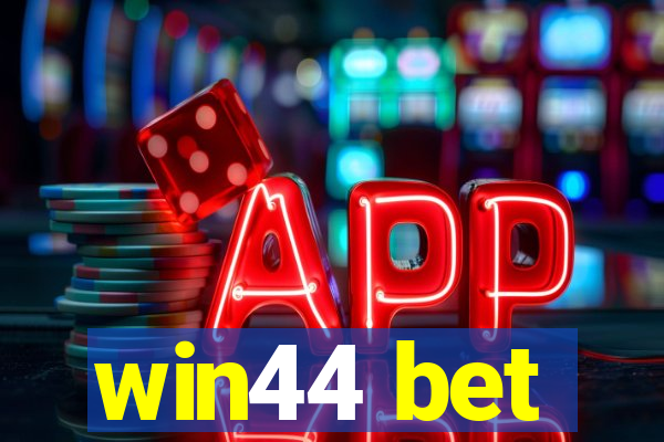 win44 bet